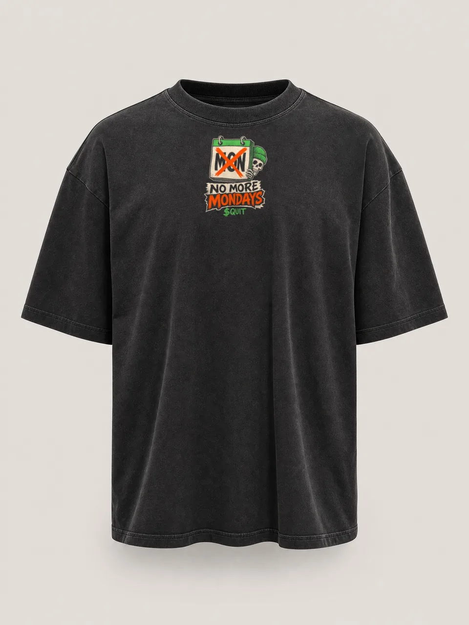 No More Mondays Tee, front