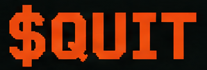 $QUIT